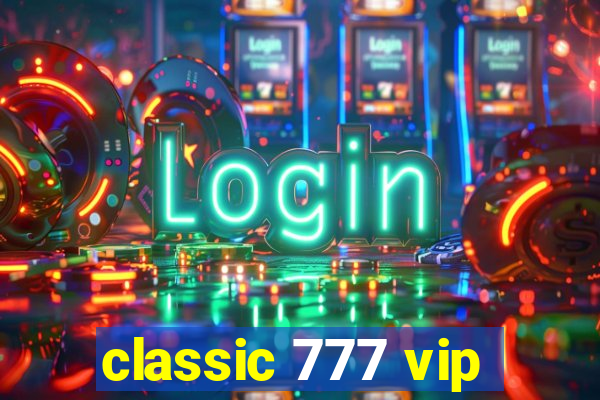 classic 777 vip